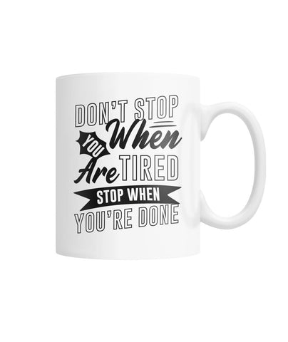 Dont stop White Coffee Mug